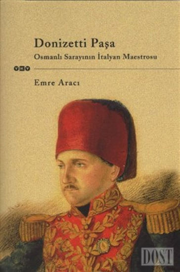 Donizetti Paşa Osmanlı Sarayının İtalyan Maestrosu